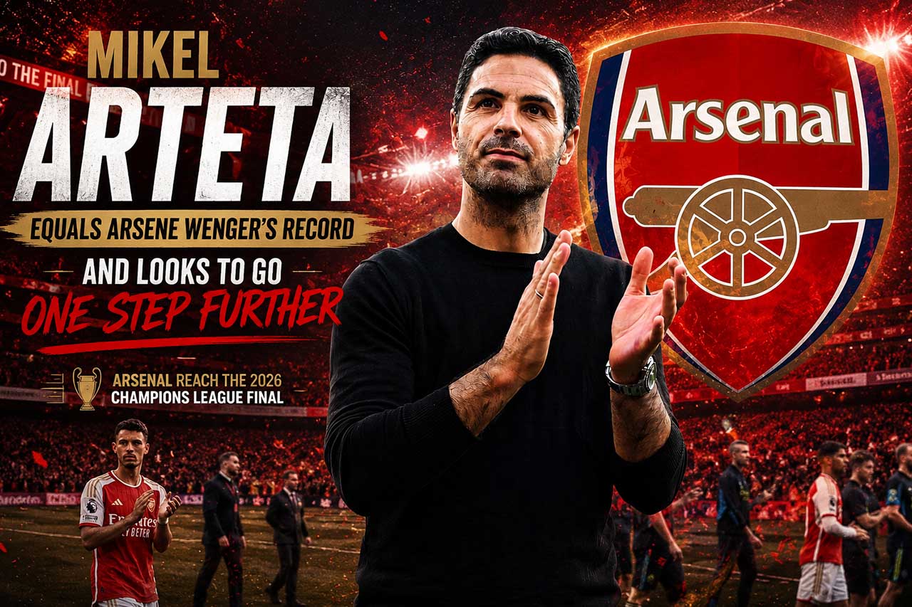 Mikel Arteta equals Arsene Wenger after Arsenal reached Champions League final
