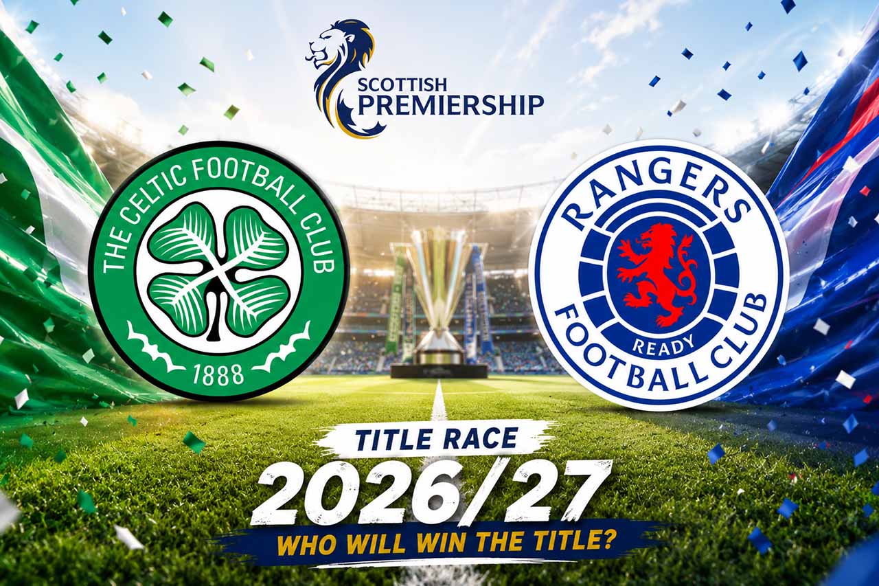 Celtic and Rangers ahead of the Scottish Premiership title race 2026/27